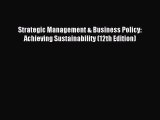 [PDF] Strategic Management & Business Policy: Achieving Sustainability (12th Edition) Download