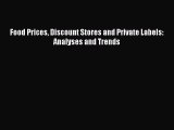 [PDF] Food Prices Discount Stores and Private Labels: Analyses and Trends Read Online