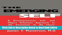 Read The Emerging Self: A Developmental Self   Object Relations Approach to the Treatment of the