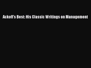[PDF] Ackoff's Best: His Classic Writings on Management Download Online
