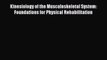 Download Kinesiology of the Musculoskeletal System: Foundations for Physical Rehabilitation