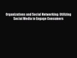 [PDF] Organizations and Social Networking: Utilizing Social Media to Engage Consumers Read