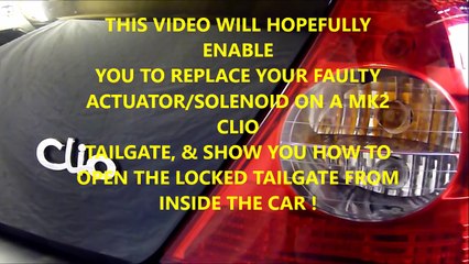 Renault Clio central locking boot/tailgate wont/won't open ,clio boot tailgate solenoid/actuator