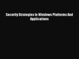 Read Security Strategies In Windows Platforms And Applications E-Book Download