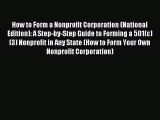 Read How to Form a Nonprofit Corporation (National Edition): A Step-by-Step Guide to Forming