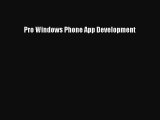 Read Pro Windows Phone App Development PDF Free