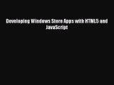 Read Developing Windows Store Apps with HTML5 and JavaScript PDF Free