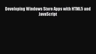 Read Developing Windows Store Apps with HTML5 and JavaScript PDF Free