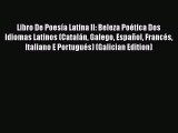PDF Libro De PoesÃ­a Latina II: Beleza PoÃ©tica Dos Idiomas Latinos (CatalÃ¡n Galego EspaÃ±ol FrancÃ©s