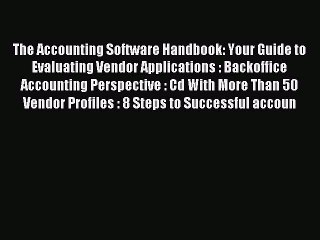 Read The Accounting Software Handbook: Your Guide to Evaluating Vendor Applications : Backoffice