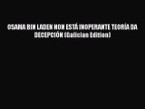 Download OSAMA BIN LADEN NON ESTÃ? INOPERANTE TEORÃ?A DA DECEPCIÃ“N (Galician Edition)  Read Online