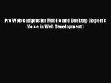 Read Pro Web Gadgets for Mobile and Desktop (Expert's Voice in Web Development) E-Book Free