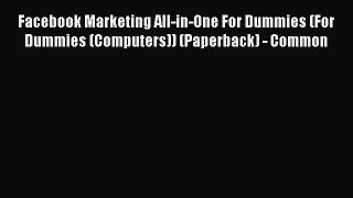 Read Facebook Marketing All-in-One For Dummies (For Dummies (Computers)) (Paperback) - Common