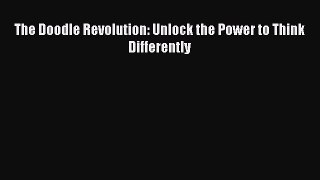 Download The Doodle Revolution: Unlock the Power to Think Differently PDF Free