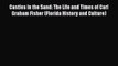 Read Castles in the Sand: The Life and Times of Carl Graham Fisher (Florida History and Culture)