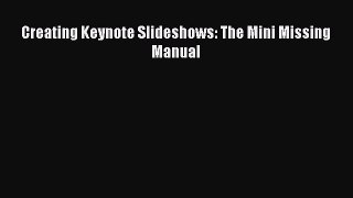 Read Creating Keynote Slideshows: The Mini Missing Manual Ebook Online