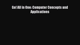 Read Go! All in One: Computer Concepts and Applications PDF Online