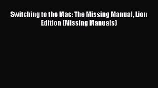 Read Switching to the Mac: The Missing Manual Lion Edition (Missing Manuals) Ebook Free