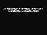 Read Adobe InDesign Creative Cloud Revealed (Stay Current with Adobe Creative Cloud) Ebook