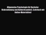 Download Allgemeine Psychologie für Bachelor: Wahrnehmung und Aufmerksamkeit. (Lehrbuch mit