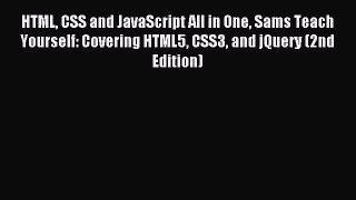 Read HTML CSS and JavaScript All in One Sams Teach Yourself: Covering HTML5 CSS3 and jQuery