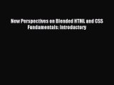 Download New Perspectives on Blended HTML and CSS Fundamentals: Introductory Ebook Free