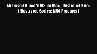 Download Microsoft Office 2008 for Mac Illustrated Brief (Illustrated Series: MAC Products)