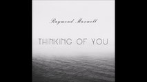 Thinking Of You (Prod. Raymond Maxwell)
