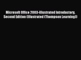 Read Microsoft Office 2003-Illustrated Introductory Second Edition (Illustrated (Thompson Learning))