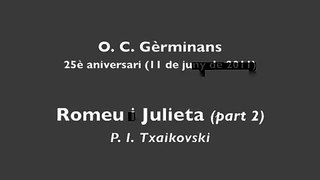 Gèrminans -concert 25 anys- ROMEU I JULIETA (2a part ) P. I. Txaikovski