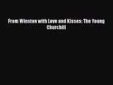 Read From Winston with Love and Kisses: The Young Churchill PDF Free