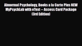 Read Book Abnormal Psychology Books a la Carte Plus NEW MyPsychLab with eText -- Access Card