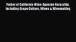 [PDF] Father of California Wine: Agoston Haraszthy. Including Grape Culture Wines & Winemaking