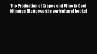 [PDF] The Production of Grapes and Wine in Cool Climates (Butterworths agricultural books)