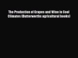 [PDF] The Production of Grapes and Wine in Cool Climates (Butterworths agricultural books)