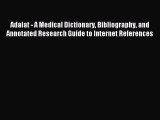 Download Adalat - A Medical Dictionary Bibliography and Annotated Research Guide to Internet