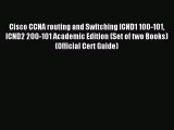 Read Cisco CCNA routing and Switching ICND1 100-101 ICND2 200-101 Academic Edition (Set of