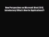 Download New Perspectives on Microsoft Word 2013 Introductory (What's New for Applications?)