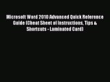 Read Microsoft Word 2010 Advanced Quick Reference Guide (Cheat Sheet of Instructions Tips &