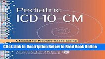 Read Pediatric ICD-10-CM: A Manual for Provider-Based Coding  PDF Online