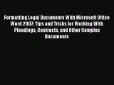 Download Formatting Legal Documents With Microsoft Office Word 2007: Tips and Tricks for Working