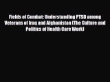 Read Book Fields of Combat: Understanding PTSD among Veterans of Iraq and Afghanistan (The