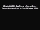 Read 3D AutoCAD 2011: One Step at a Time by Sykes Timothy Sean published by Toadal Wisdom (2010)