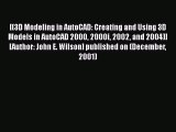 Read [(3D Modeling in AutoCAD: Creating and Using 3D Models in AutoCAD 2000 2000i 2002 and