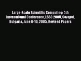Read Large-Scale Scientific Computing: 5th International Conference LSSC 2005 Sozopol Bulgaria