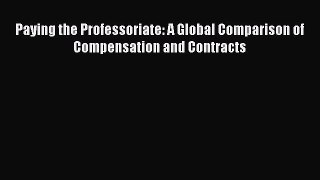 Read Paying the Professoriate: A Global Comparison of Compensation and Contracts Ebook Free