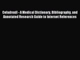Read Cefadroxil - A Medical Dictionary Bibliography and Annotated Research Guide to Internet
