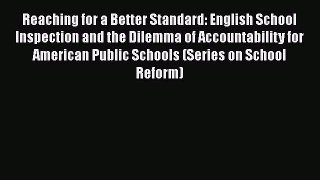 Read Reaching for a Better Standard: English School Inspection and the Dilemma of Accountability