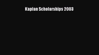 Read Kaplan Scholarships 2003 Ebook Free