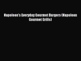 [PDF] Napoleon's Everyday Gourmet Burgers (Napoleon Gourmet Grills) Read Online